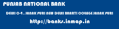 PUNJAB NATIONAL BANK  DELHI C-4 , JANAK PURI NEW DELHI BHARTI COLLEGE JANAK PURI  banks information 